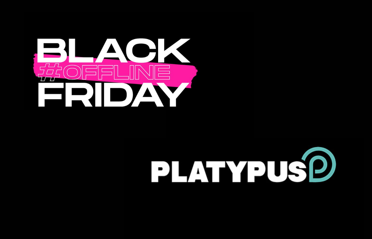 Platypus - BLACK FRIDAY