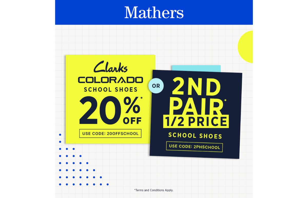 Mathers - Clarks  & Colorado School Shoes 20% Off* OR  Second Pair Half Price School Shoes 