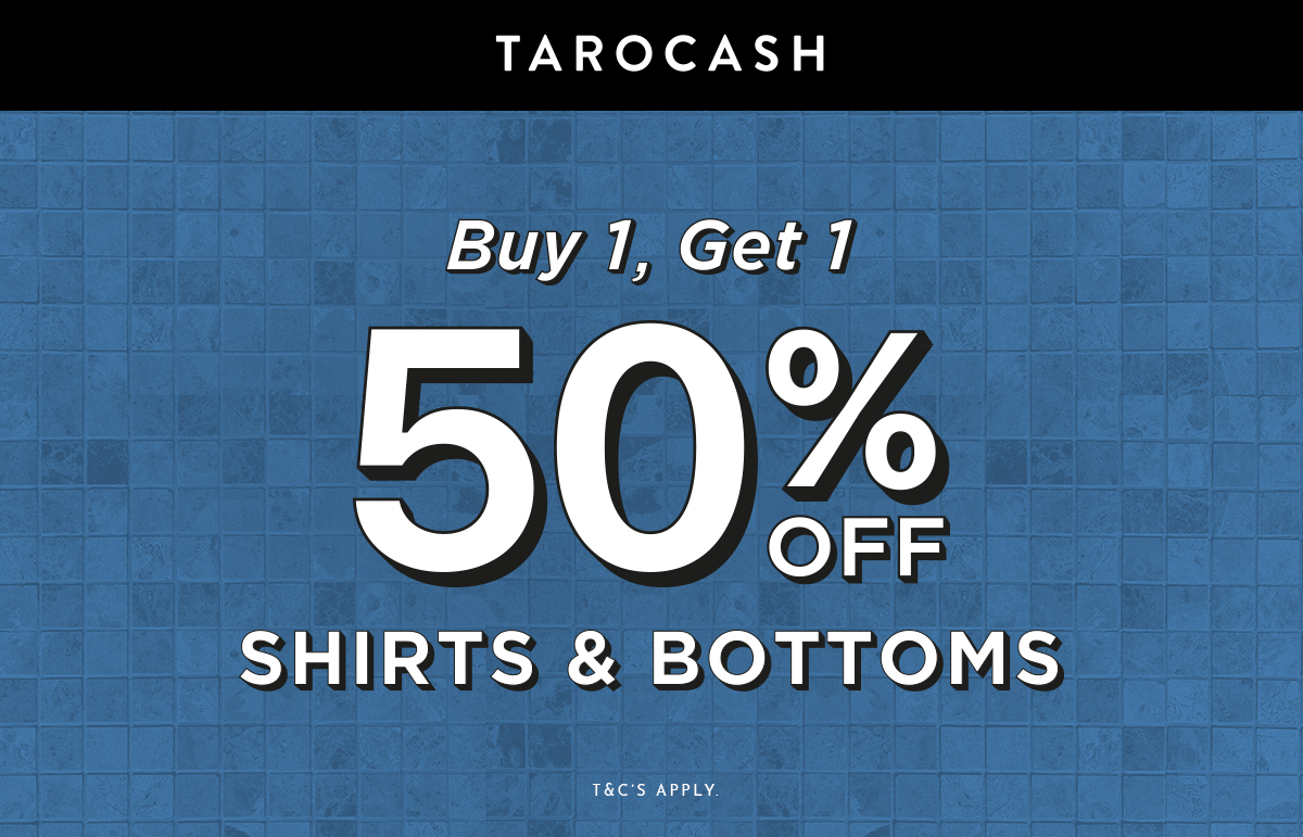 SHOP BOGO 50% OFF SHIRTS & BOTTOMS IN-STORE NOW!